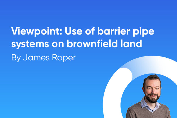 Ensuring safe water on redeveloped land with Protecta-Line